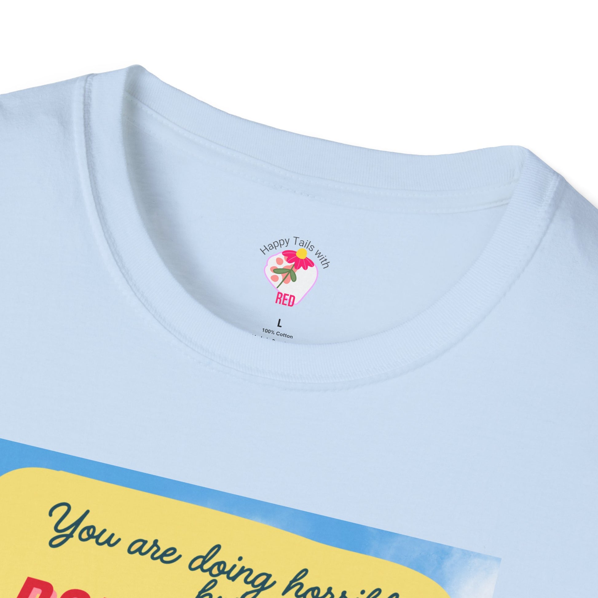 Inspirational Dog T-Shirt, Motivational Tee, Unisex Casual Wear, Gift for Dog Lovers, Positive Vibes Shirt, Everyday Comfort Tee