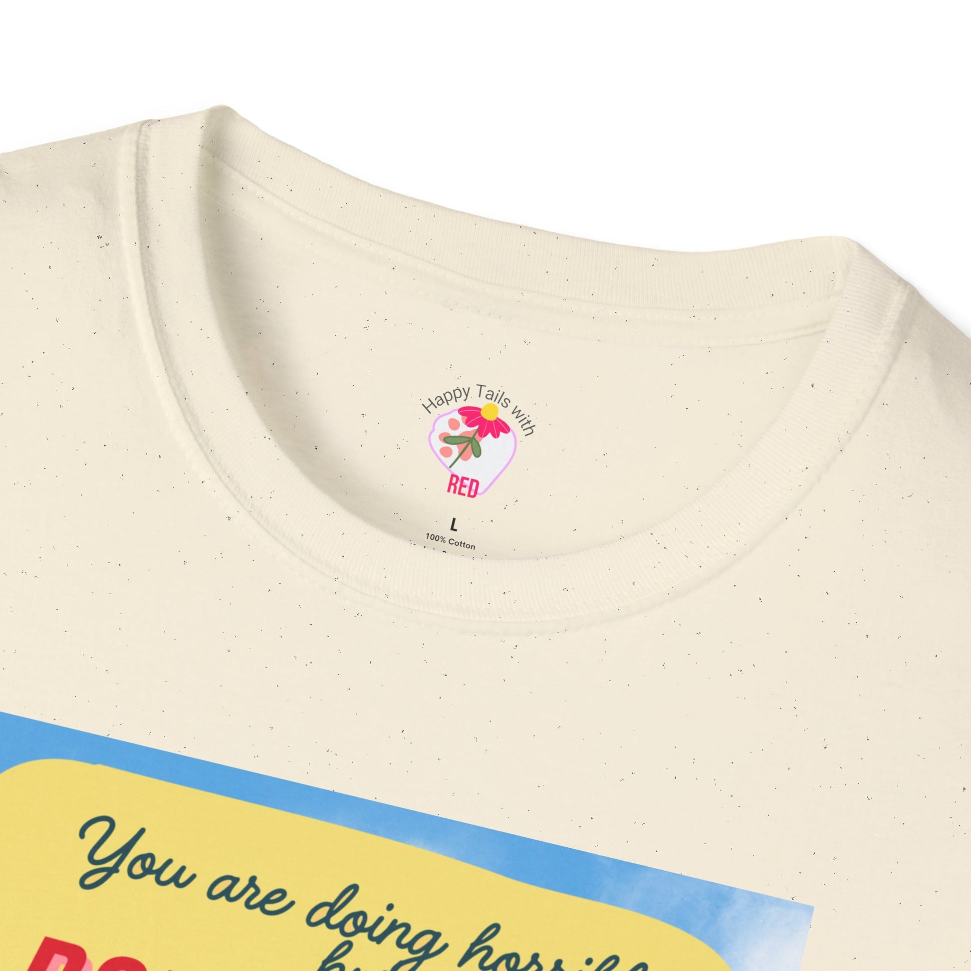 Inspirational Dog T-Shirt, Motivational Tee, Unisex Casual Wear, Gift for Dog Lovers, Positive Vibes Shirt, Everyday Comfort Tee